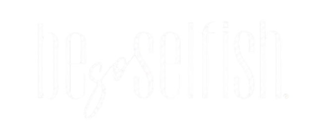 Be So Selfish